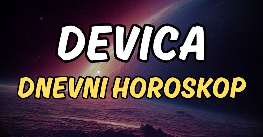 DEVICA – DNEVNI HOROSKOP ZA ČETVRTAK, 9. JUL: Jedna osoba će vas potpuno iznenaditi svojim postupkom!